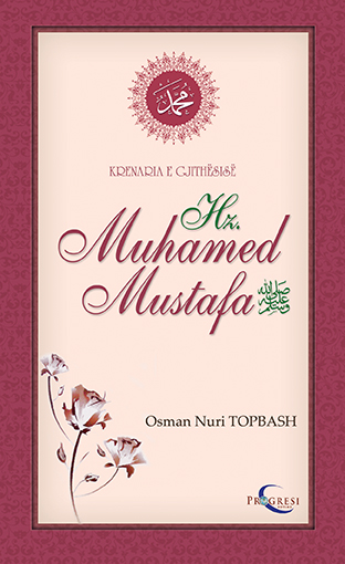 Krenaria E Gjithësisë Muhamed Mustafa (S.a.v.)