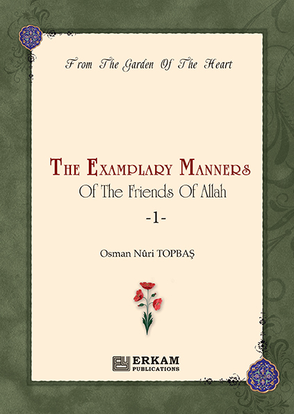 From The Examplary Manners Of The Friends Of Allah - 1