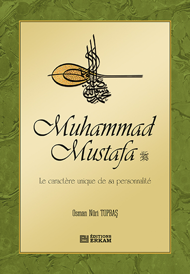 Muhammad Al Mustafa (Le Bien Aimé): Sa Personnalité Unique