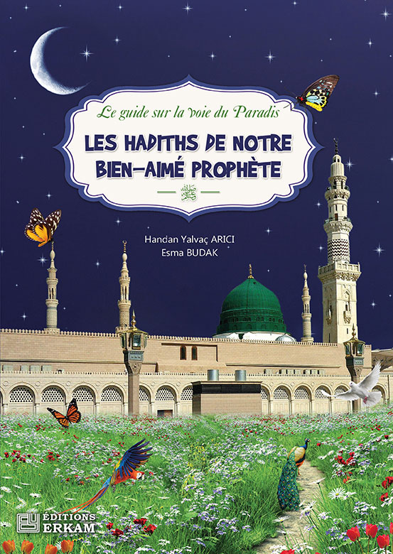 Les Hadiths De Notre Bien-Aimé Prophète