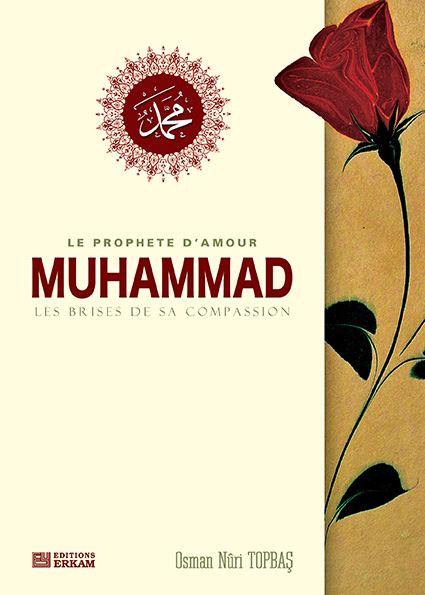 Le Prophète D’amour, Muhammad, Les Brises De Sa Compassion