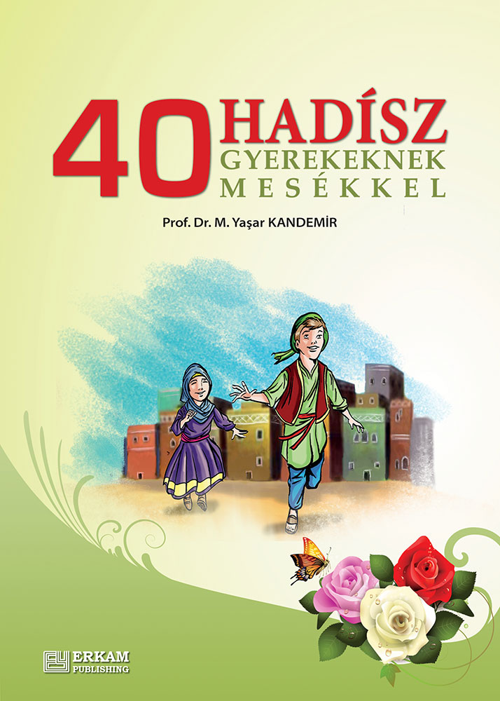 40 Hadísz Gyerekeknek Mesékkel