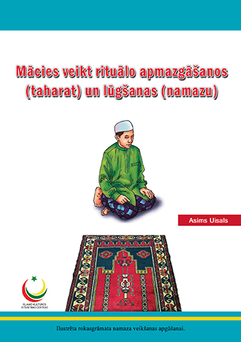 Mācies Veikt Rituālo Apmazgāšanos (Taharat) Un Lūgšanas (Namazu)