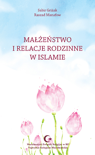 Małżeństwo i relacje rodzinne w islamie